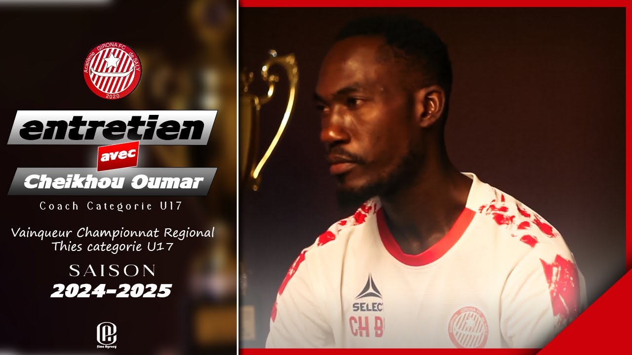 Un Petit entretien Avec Coach Cheikhou Oumar  Ba Academie Girona FC sur la Saison 2024-2025