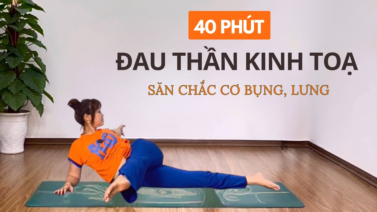 ❤️ 40 Phút Yoga Trị Liệu Đau Thần Kinh Toạ/ Săn Chắc Cơ Lưng, Bụng/ Phạm Hằng yoga Trị Liệu