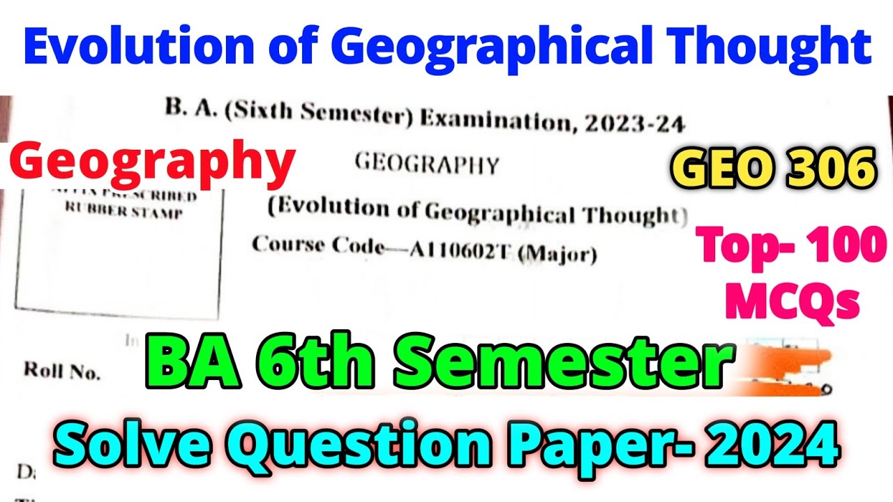 Geography GEO 306 BA 6th Semester 2024 | evolution of geographical thought 6 sem question paper 2024