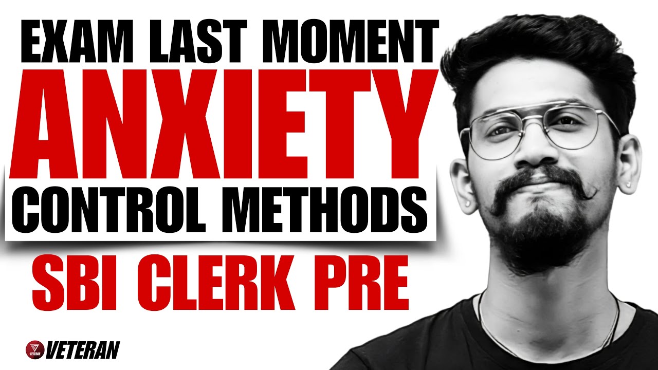 Anxiety Control Methods | Exam Last Moment Tips | SBI Clerk Pre | Yashraj Sir | Veteran