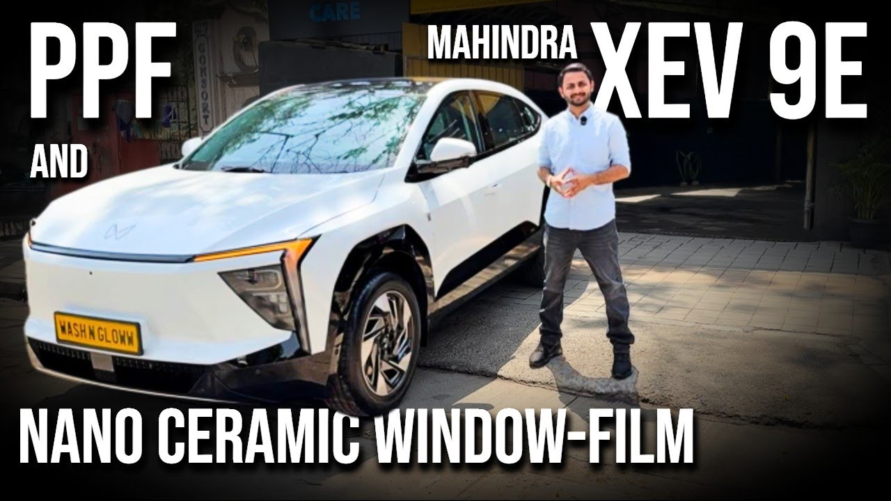 All new MAHINDRA XEV 9e gets the ultimate protection | PPF & NANO CERAMIC WINDOW-FILM | WASH N GLOWW