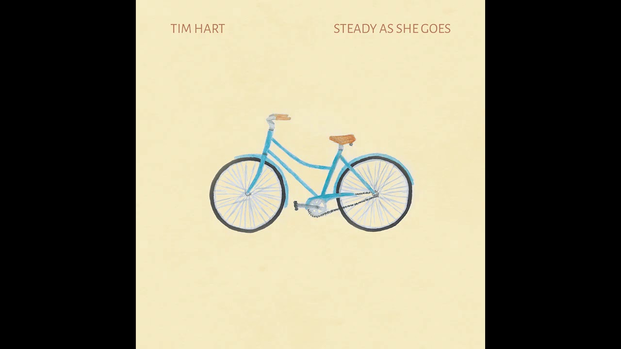Tim Hart - Steady as She Goes