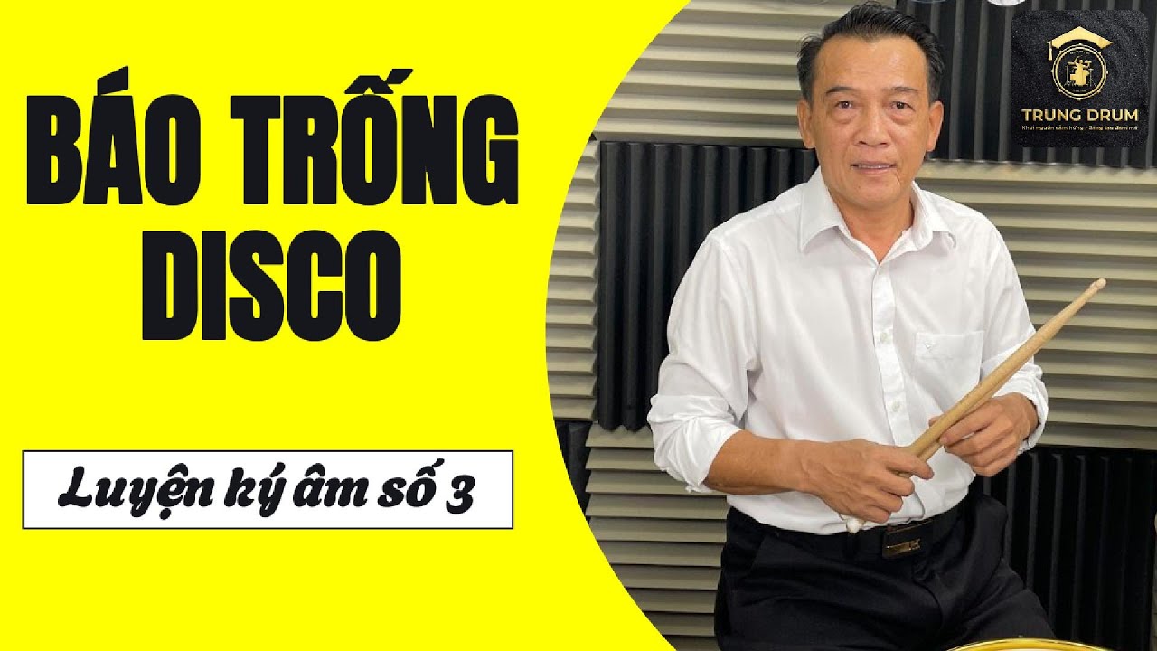 Báo trống điệu Disco - Luyện ký âm số 3. Trung Drum.268
