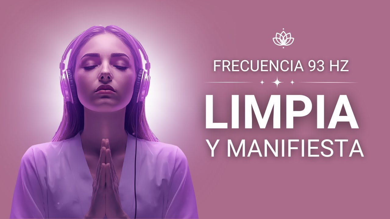🎵 Frecuencia 93 Hz  🎵 Música para meditar y manifestar