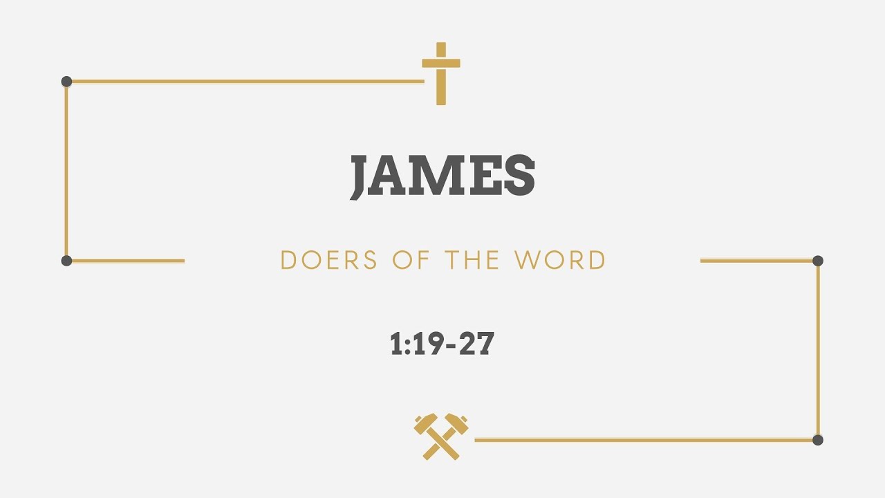 James 1:19-27 | Doers of the Word