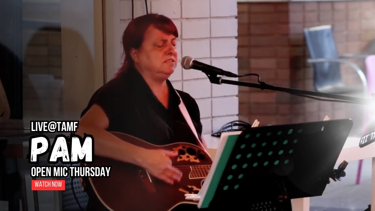 Pam | LIVE@TAMF | Open Mic Thursday