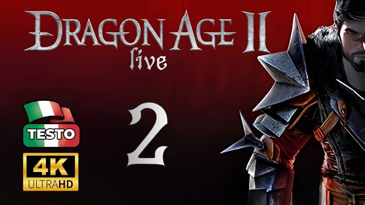 Dragon Age II - Parte 2 | Live Commentary ITA [4K]