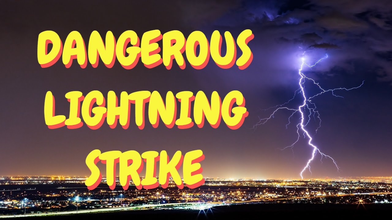 Dangerous Lightning Strike Compilation