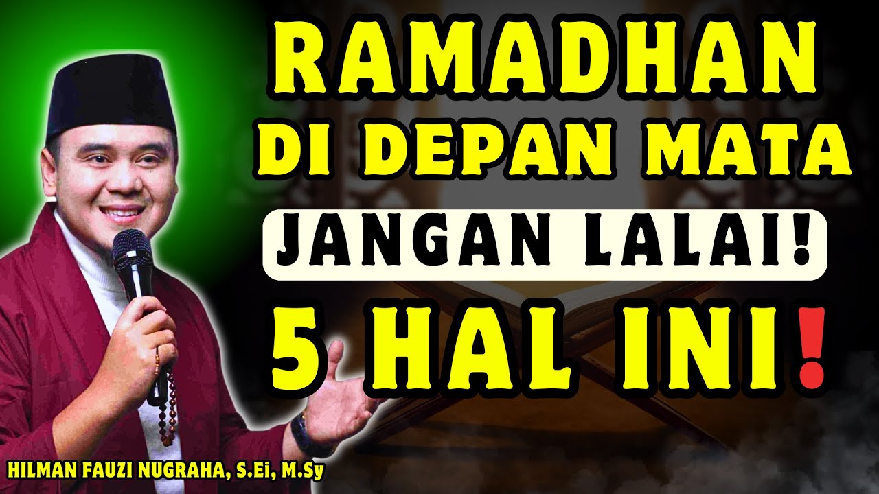 ⚠️Ramadhan 2026 Tinggal Hitungan Hari! 5 Persiapan Ini Jangan Sampai Terlewatkan–Ustadz Hilman Fauzi