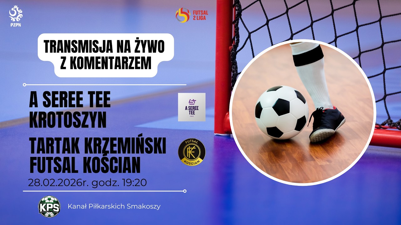 A Seree Tee Krotoszyn - Tartak Krzemiński Futsal Kościan  |  LIVE  |  28.02.2026r.