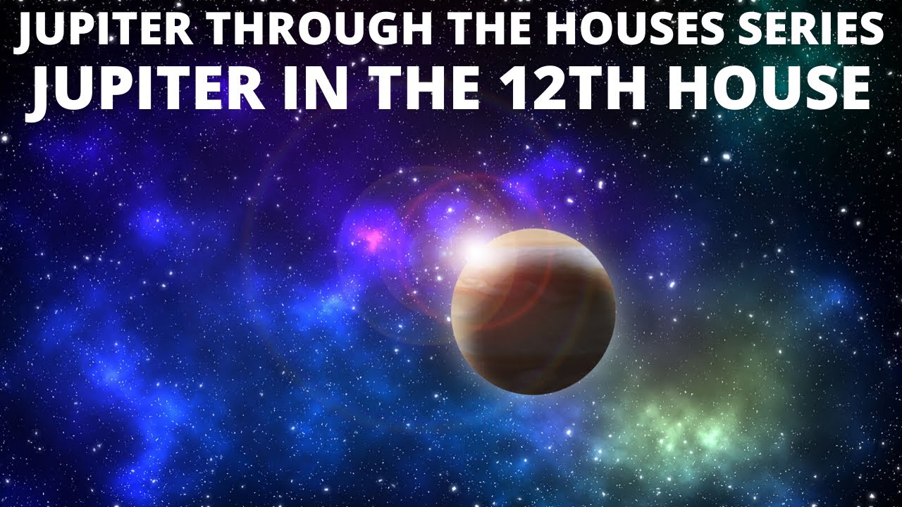 Natal Jupiter in the 12th House