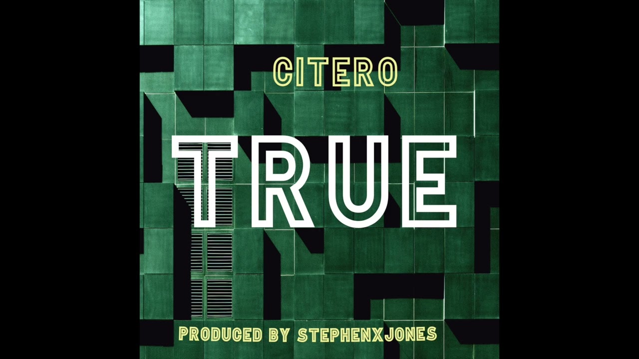 Citero - True (Prod. Stephenxjones)