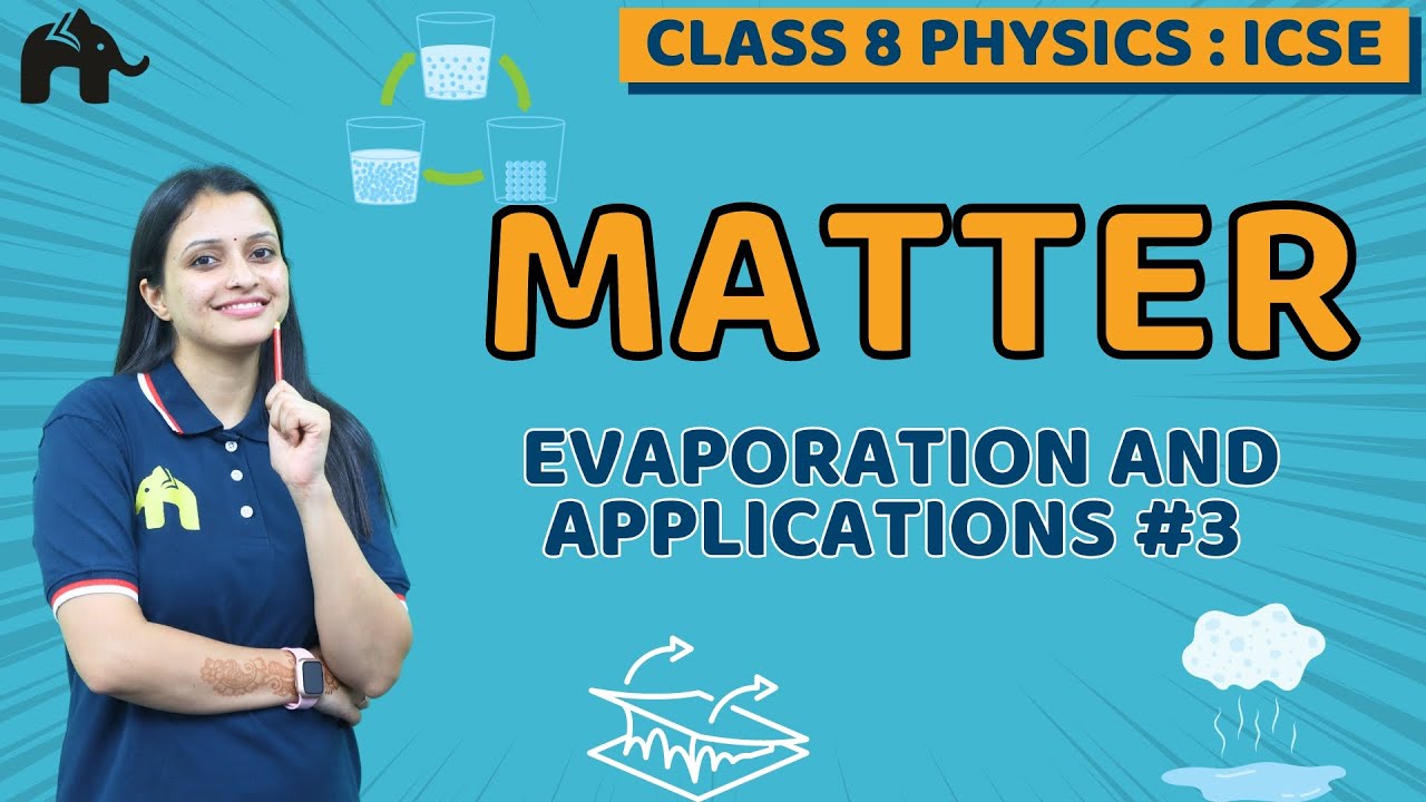 Matter Class 8 ICSE Physics | Selina Chapter 1 | Evaporation and Applications #3