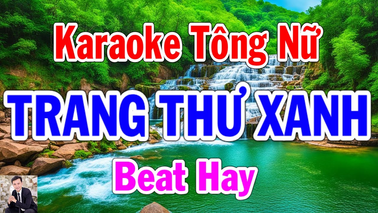 Trang Thư Xanh Karaoke ( Một Mình Thôi ) Tông Nữ Thành Lý Organ