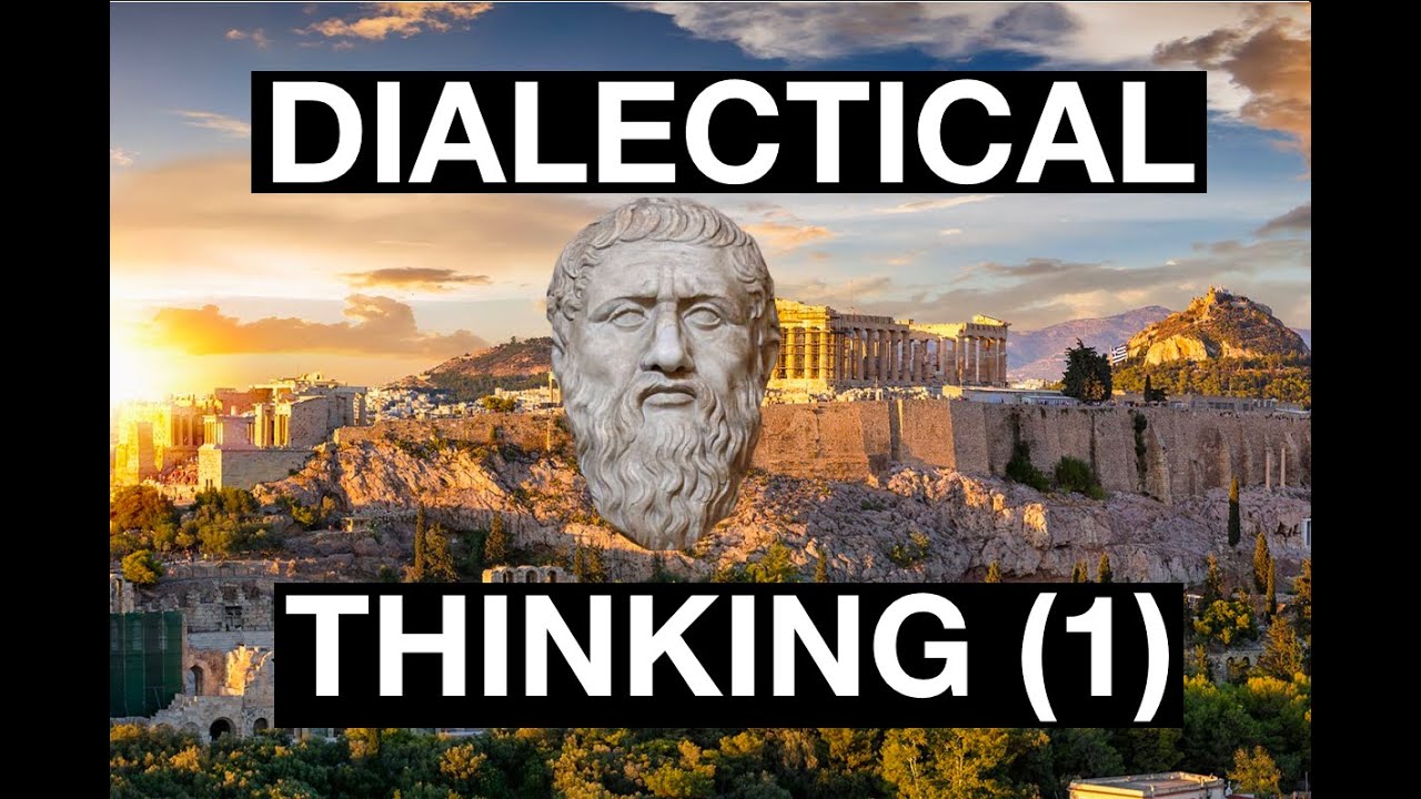 Dialectical Thinking (Part 1): Origins of the Search for Truth, Consequences for Fundamental Theory