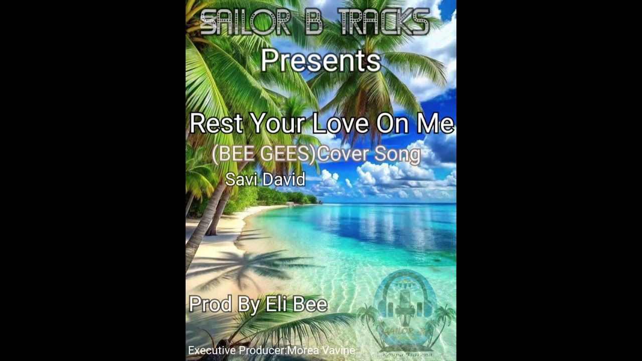 Rest your love on me( Cover) by Savi David