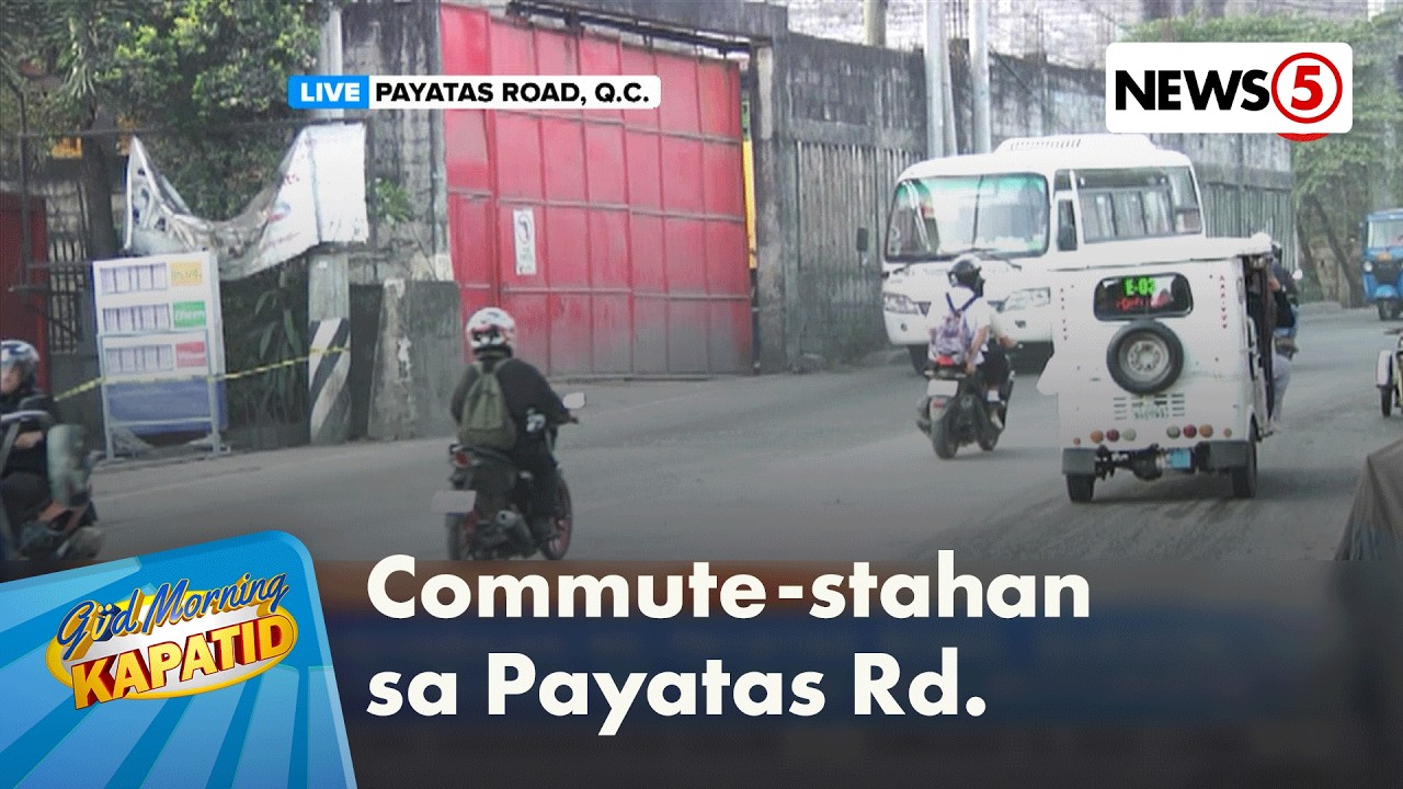 Morning Biya-hey: Lagay ng trapiko sa Payatas Rd., Quezon City | Gud Morning Kapatid