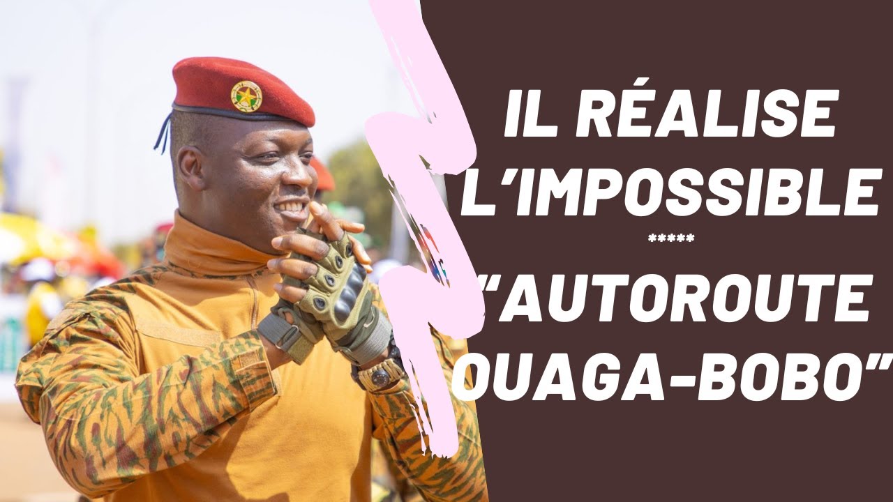AUTOROUTE OUAGA-BOBO : LE CHANTIER DE LA SOUVERAINETE EST EN MARCHE! 🇧🇫