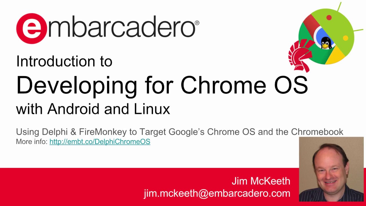 Introduction to Developing for Chrome OS via Android and Linux with Delphi and C++Builder