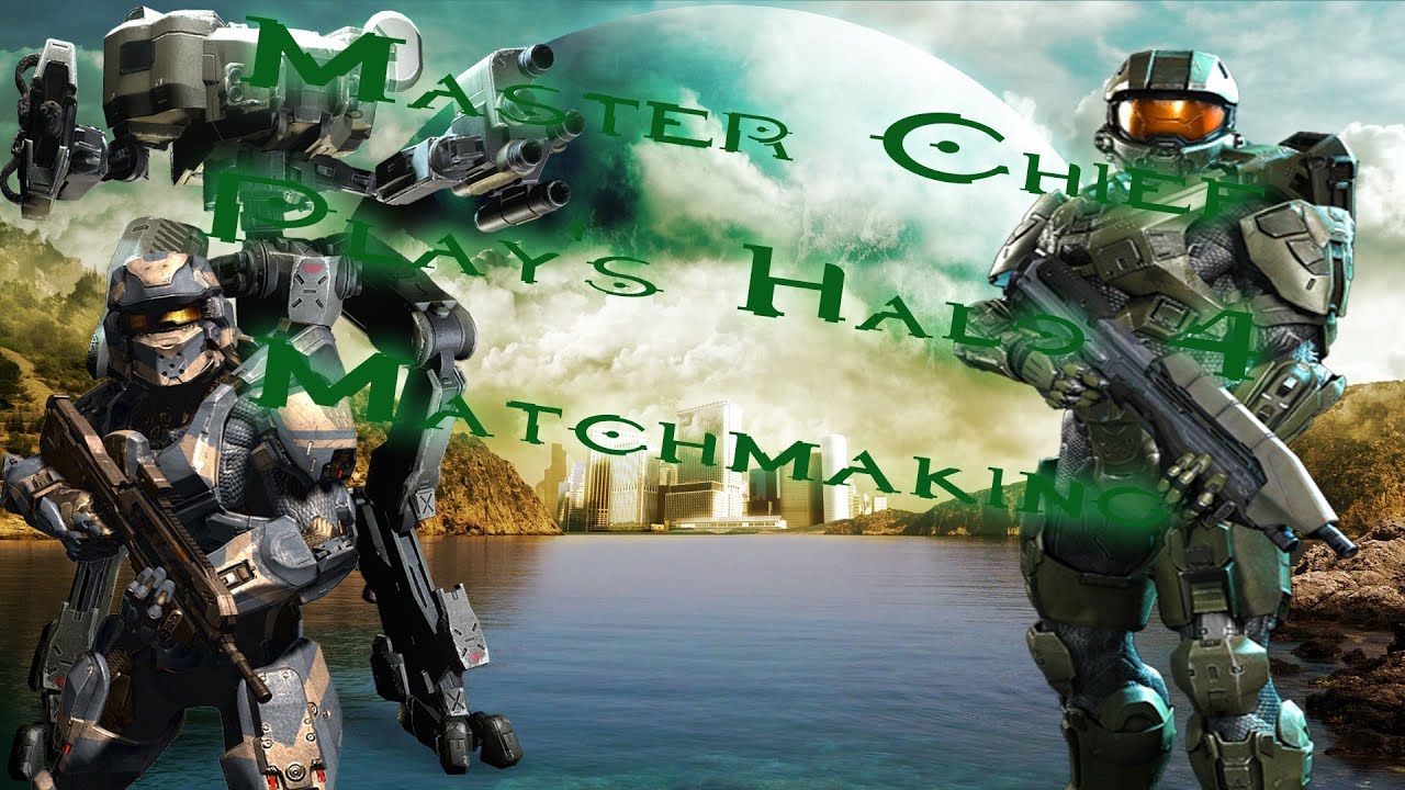 Master chief play matchmaking (Halo 4 Machinima)