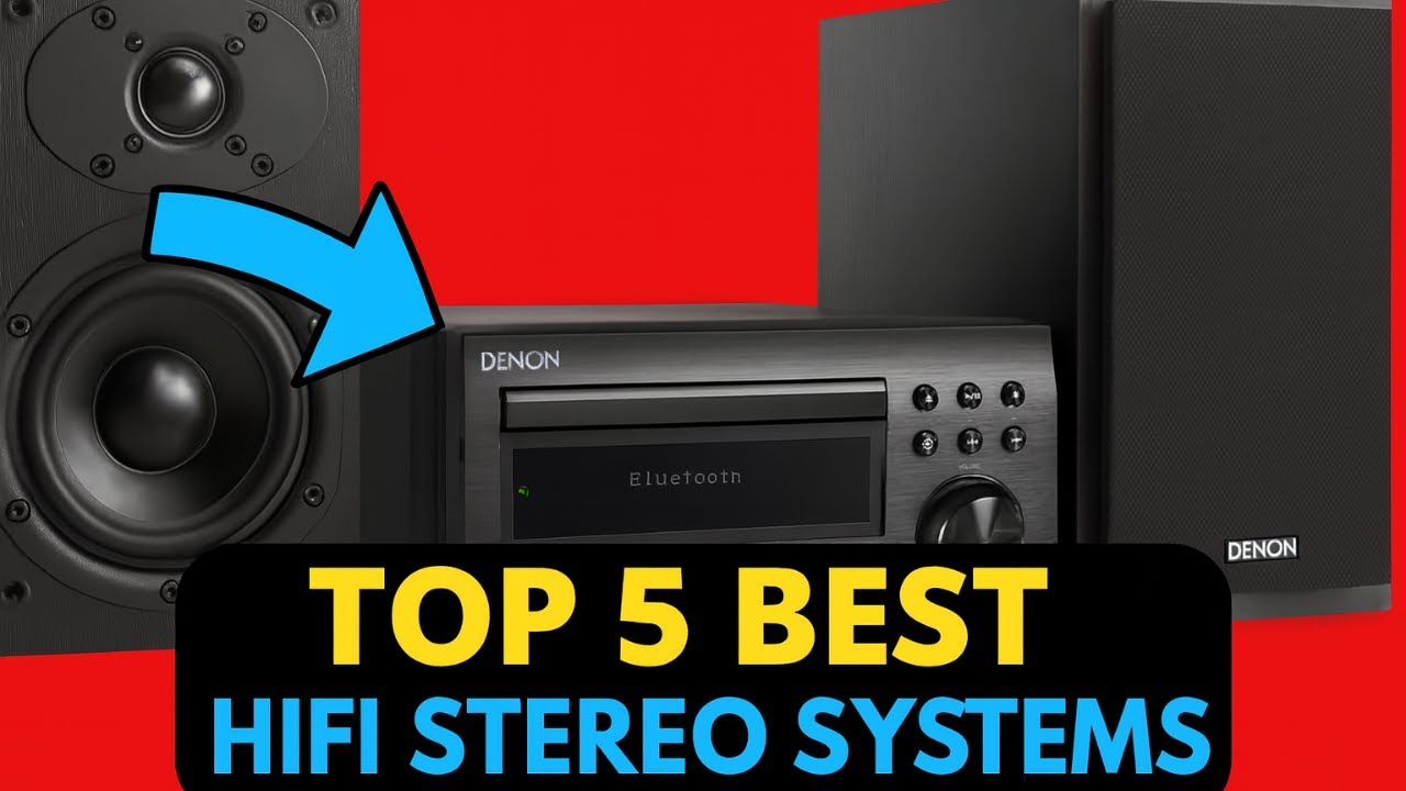 Top 5 Best HiFi Stereo Systems