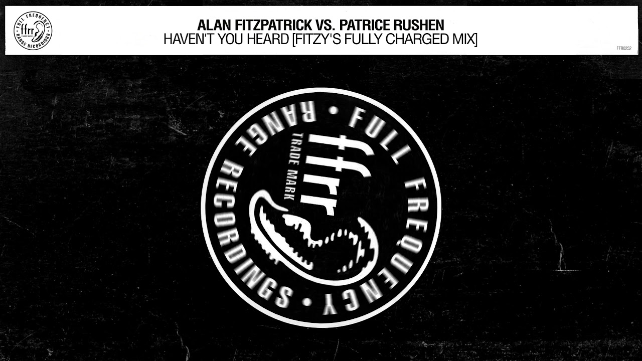 Alan Fitzpatrick vs. Patrice Rushen - Haven’t You Heard [Fully Charged Mix] (Official Audio)