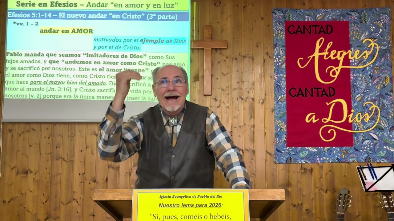 Serie en Efesios #10 - Andar en amor y en luz (Efes. 5:1-14).