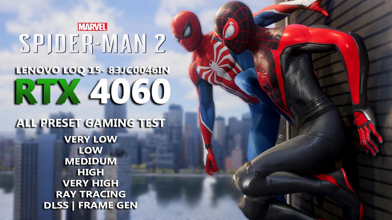 Marvel's Spider-Man 2 : RTX 4060 Gaming Benchmark Test | All Preset Gaming Test | Lenovo LOQ 15 |