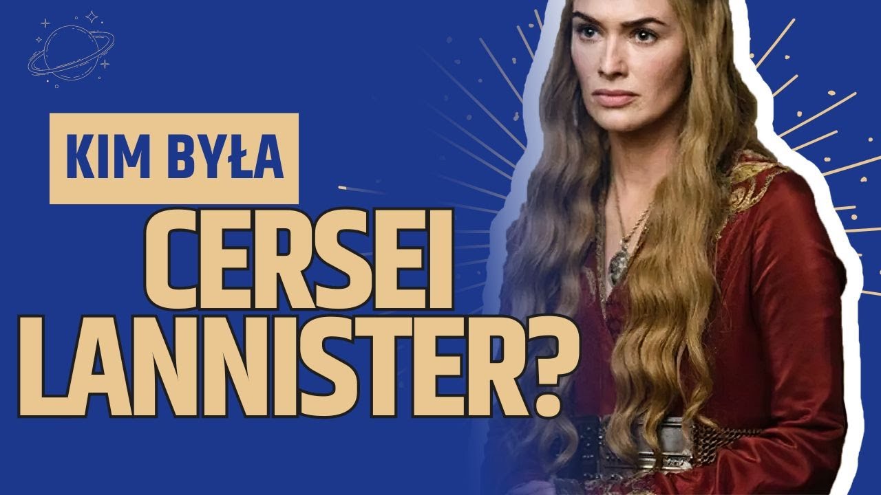 Cersei Lannister - Kr&oacute;lowa Siedmiu Kr&oacute;lestw - Historie Bohater&oacute;w Świata Lodu i Ognia