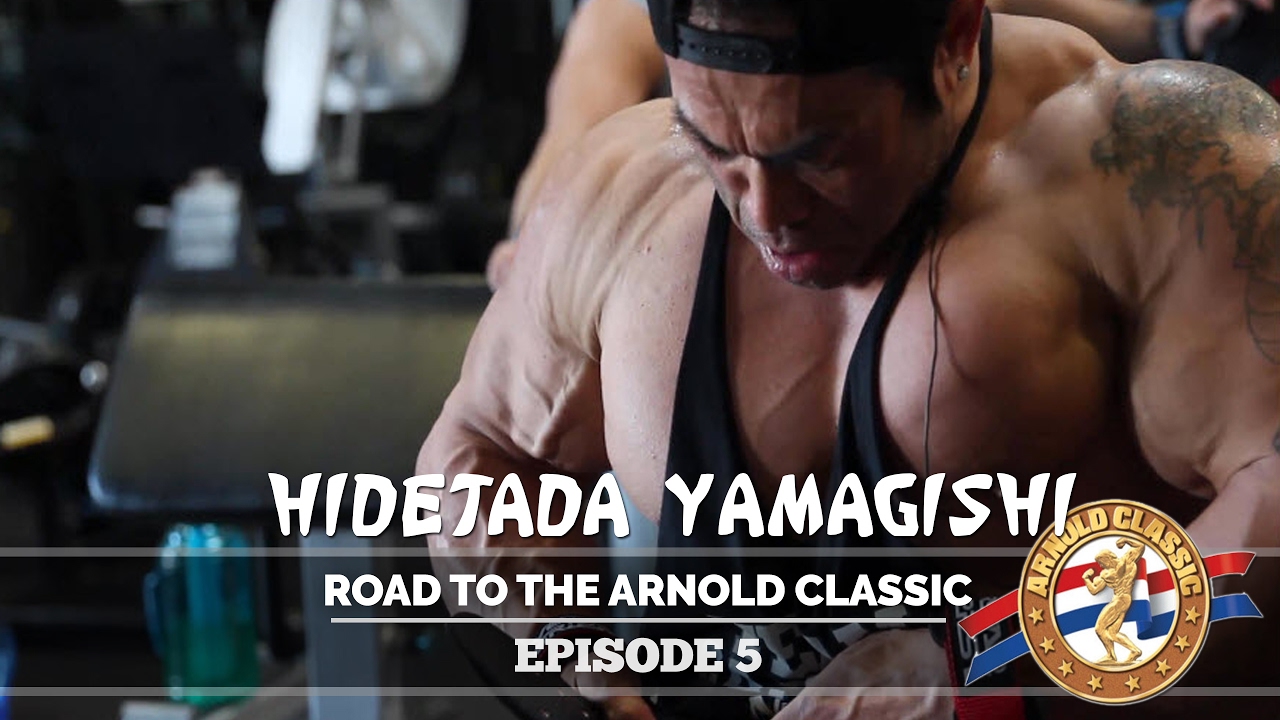Hidetada Yamagishi - Road To Arnold Classic 2017 - Episode 5