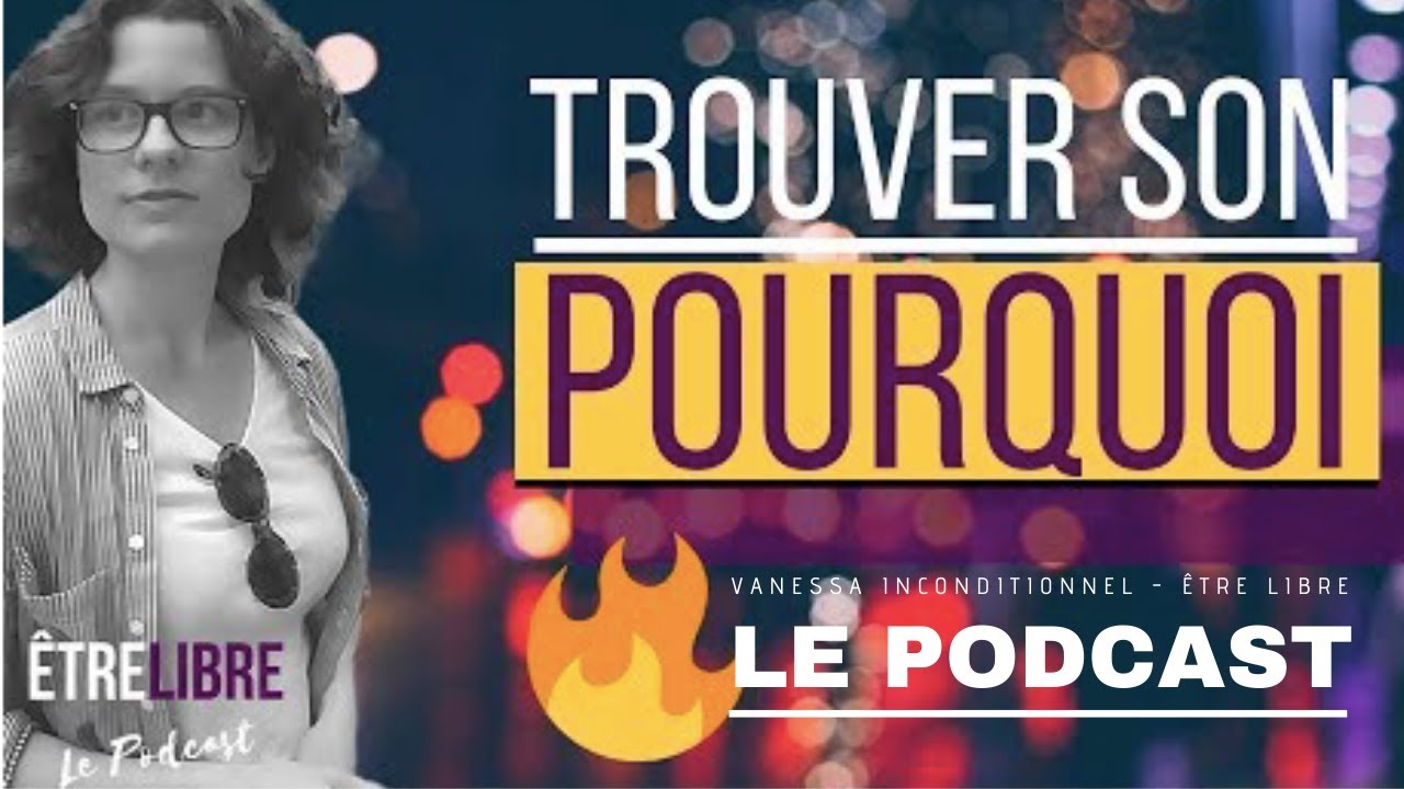 COMMENT TROUVER SON POURQUOI ? LA METHODE COMPLETE