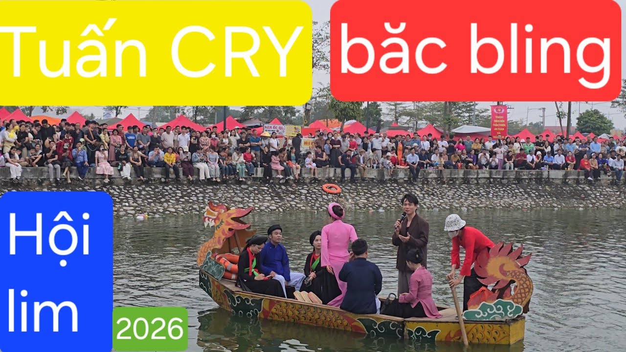 hội lim 2026 Tuấn cry hát hit Bắc bling trên thuyền rồng cùng ngọc ánh xinh gái hội lim bắc ninh