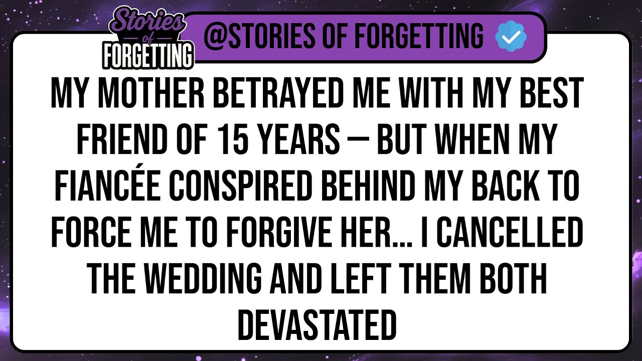My Mother Betrayed Me With My Best Friend Of 15 Years — But When My Fiancée Conspired Behind My ...
