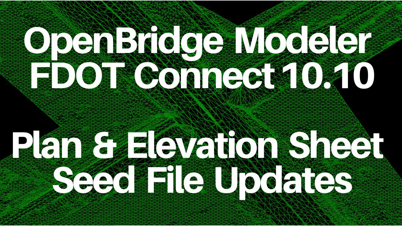 OpenBridge Modeler - FDOT Connect 10.10 - Plan & Elevation Seeds File