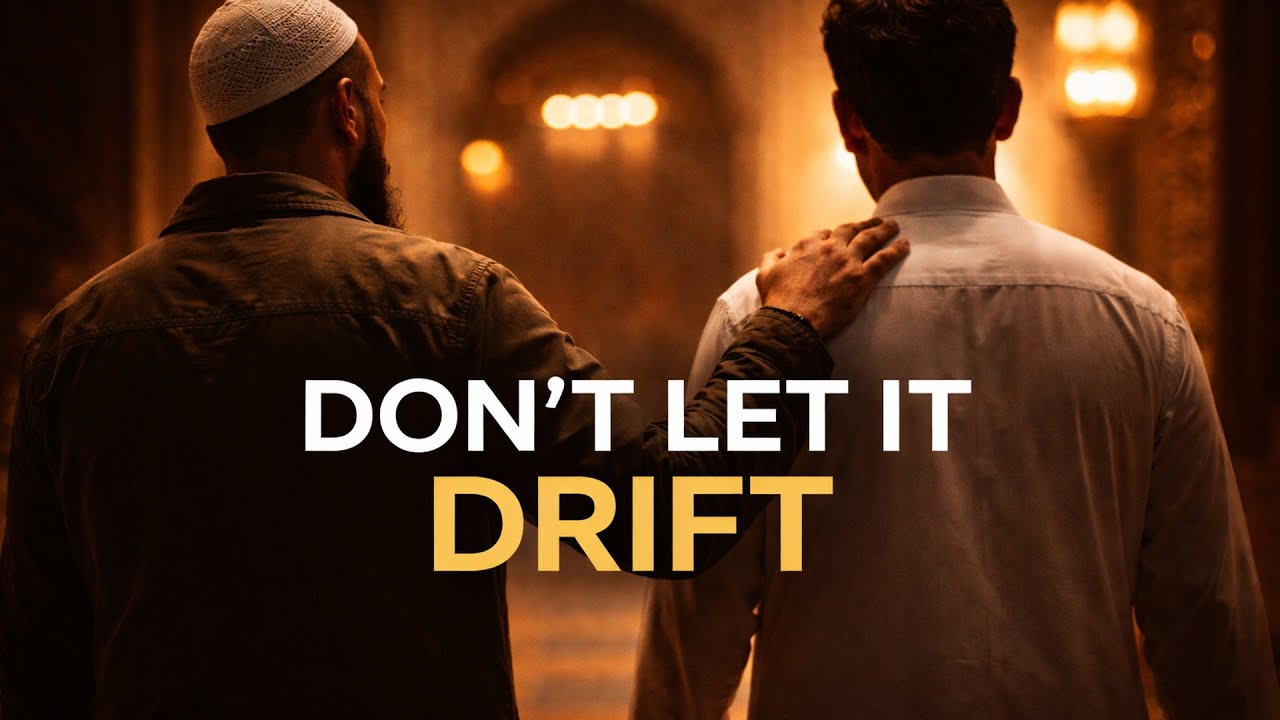 Say It Before Distance Grows | Brotherhood in Islam