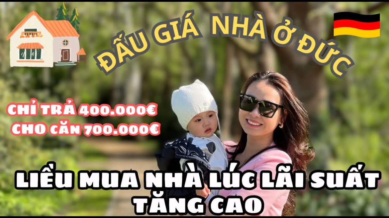 5🇩🇪Vì sao quyết định MUA NHÀ ở Đức giữa lúc lãi suất cao? | Chuyện đi ĐẤU GIÁ NHÀ cực sốc!