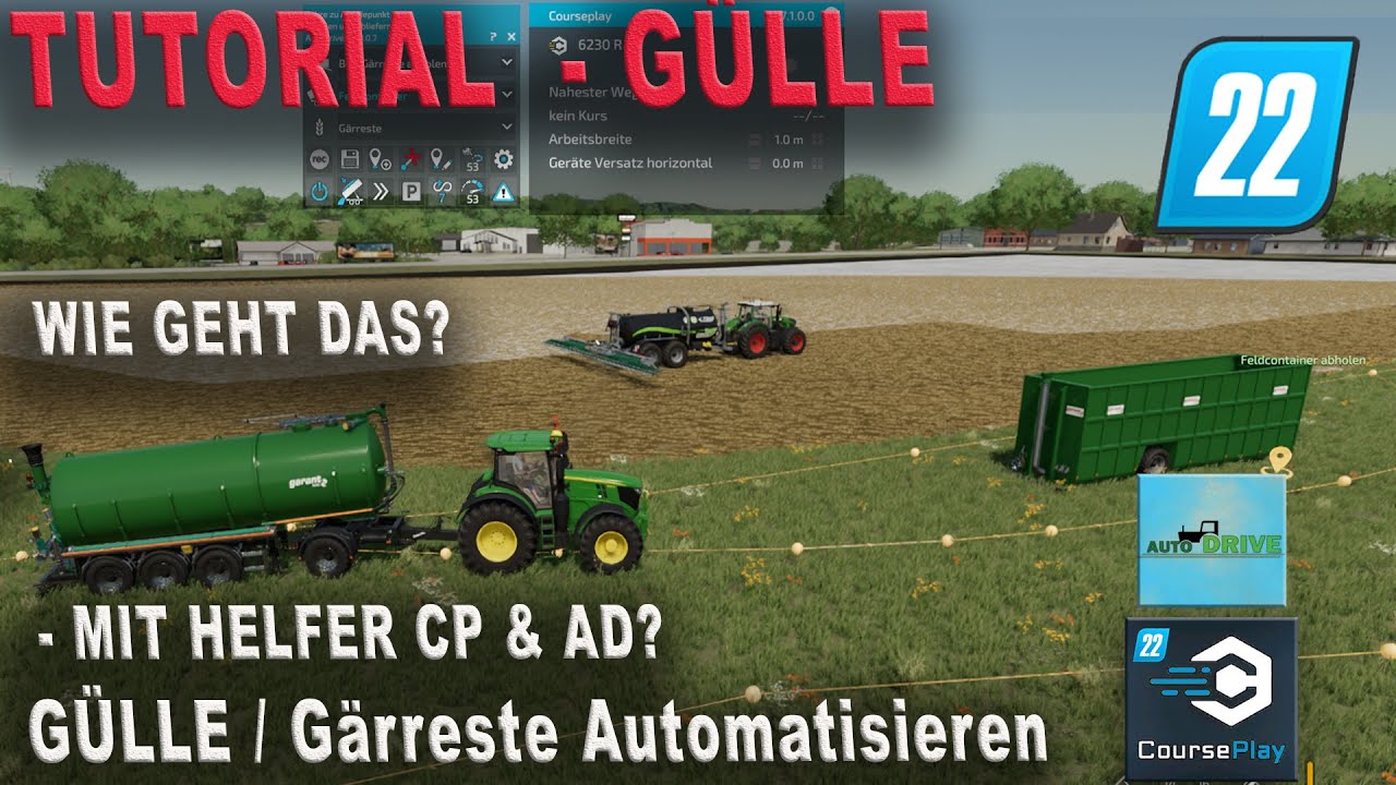 LS22 Tutorial - G&uuml;lle / G&auml;rreste ausbringen mit Zubringer mit AUTODRIVE und COURSEPLAY