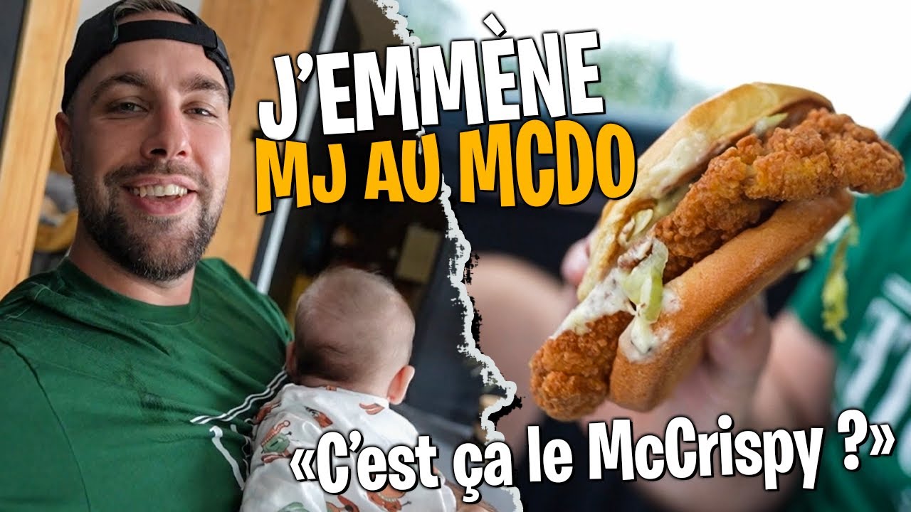 J'emmène MJ au Mcdonald's (il faut que je goûte le McCrispy)