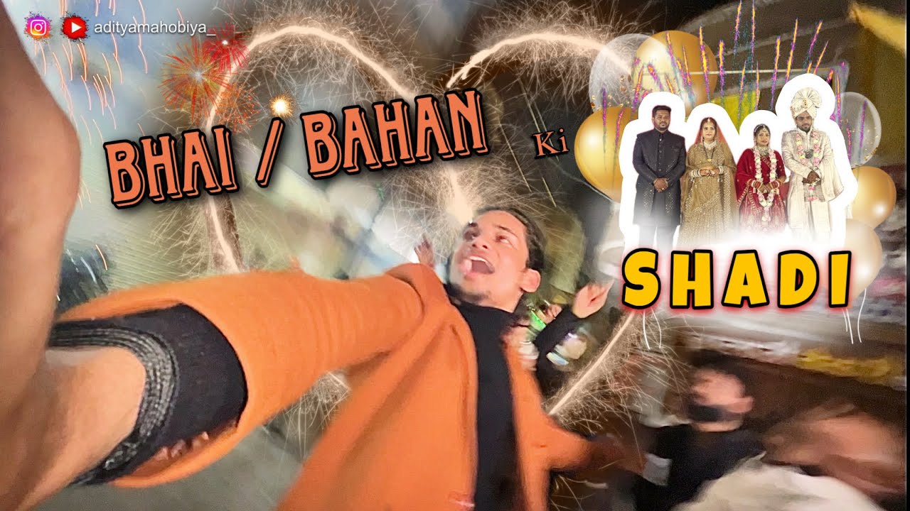 || Bhai / Bahan Ki Shadi ||🥳😁🎇