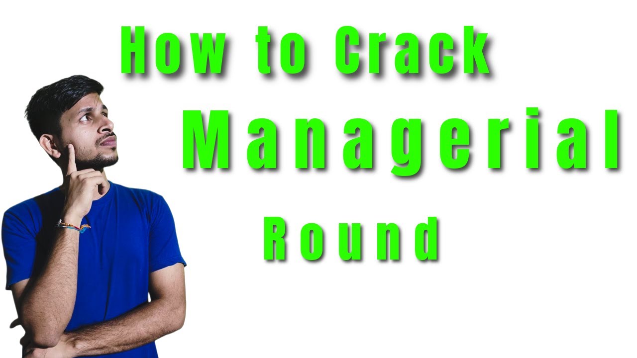 How to Crack the Managerial Round | Real Interview Scenarios + Strategy