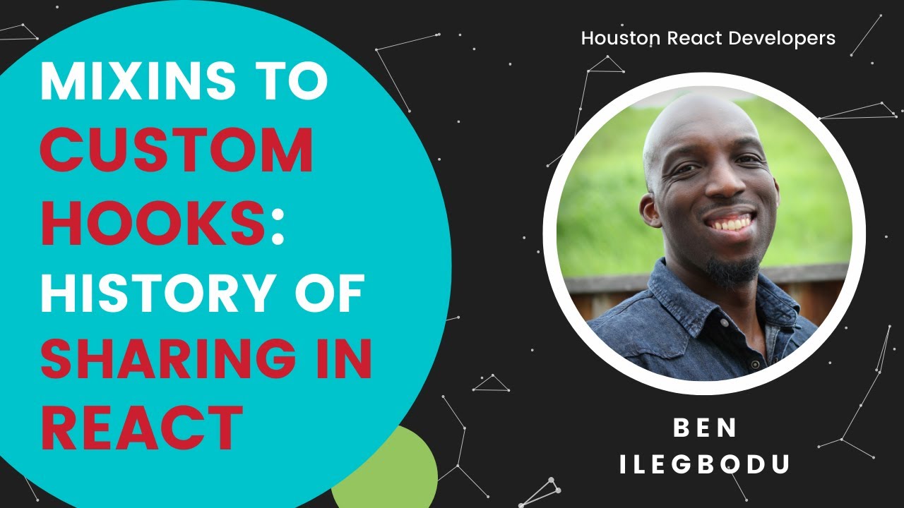 From Mixins to Custom Hooks: History of sharing in React • Ben Ilegbodu