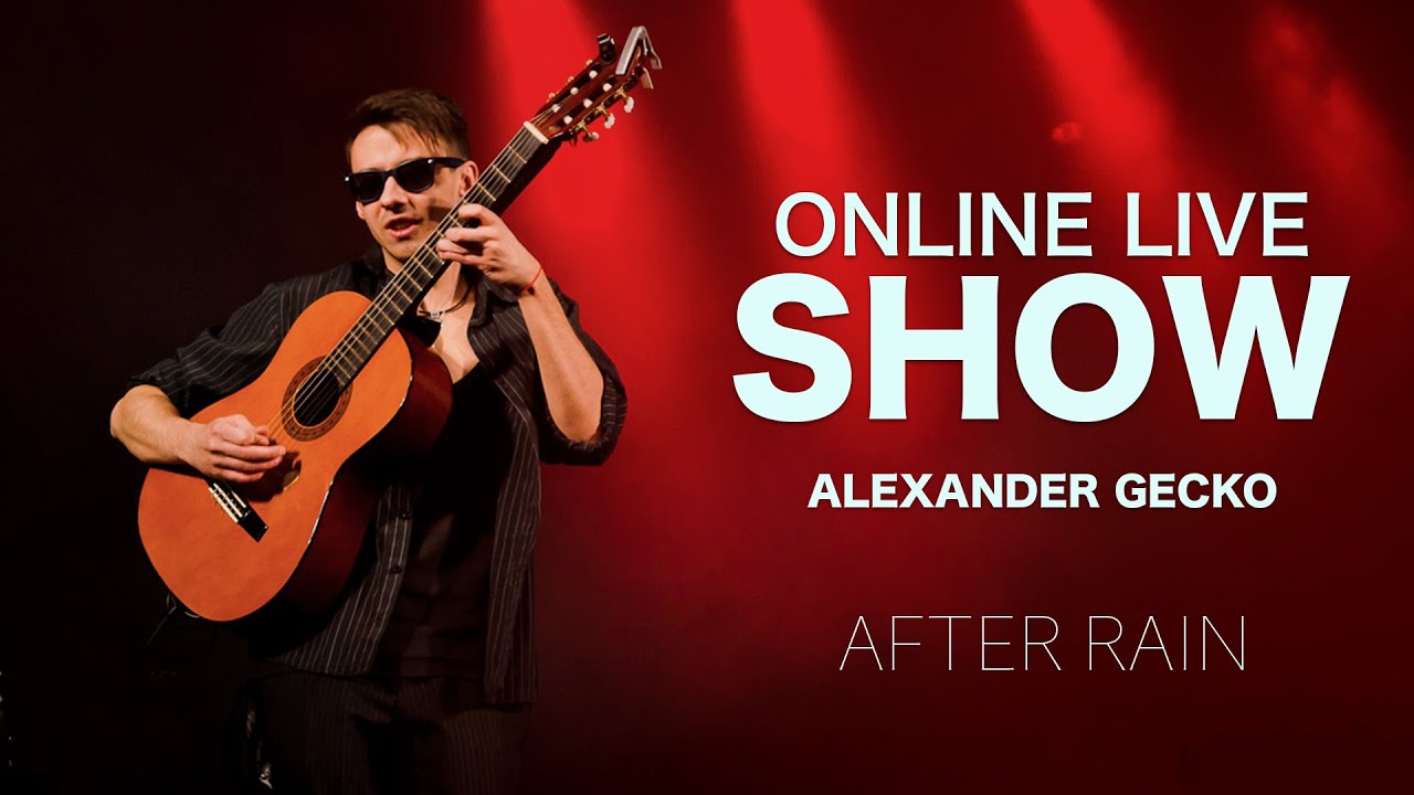 ALEXANDER GECKO - AFTER RAIN (ONLINE LIVE SHOW)