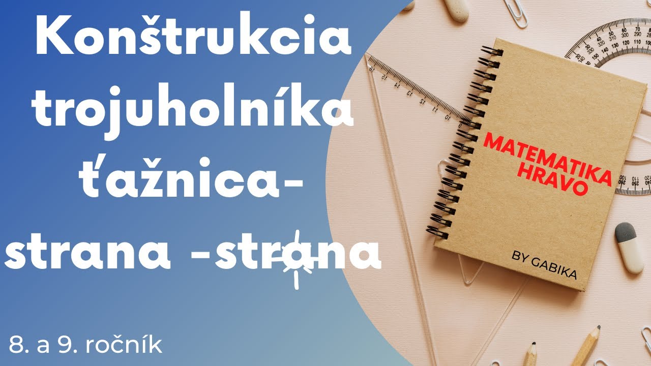 Matematika | Konštrukcia trojuholníka: ŤAŽNICA, strana, strana