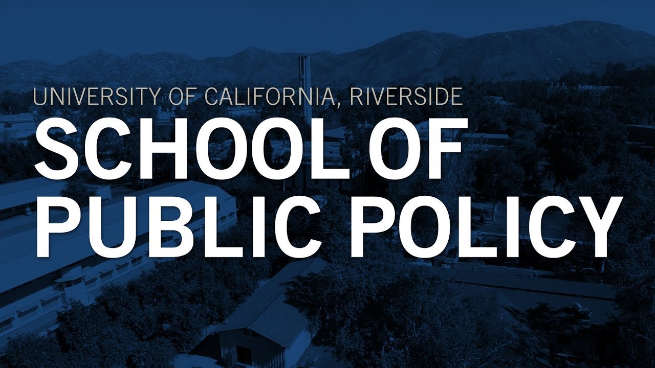 University of California, Riverside - School of Public Policy Overview