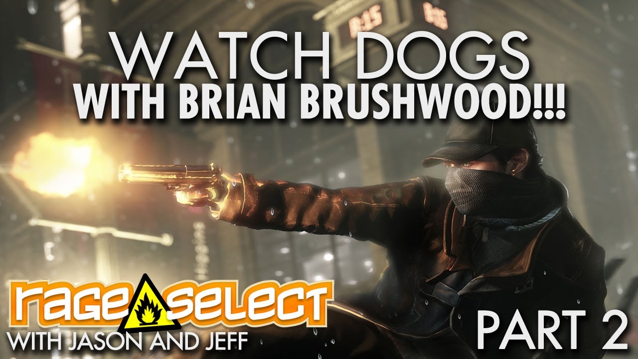 The Dojo - Watch Dogs - Part 2 WITH BRIAN BRUSHWOOD!!!