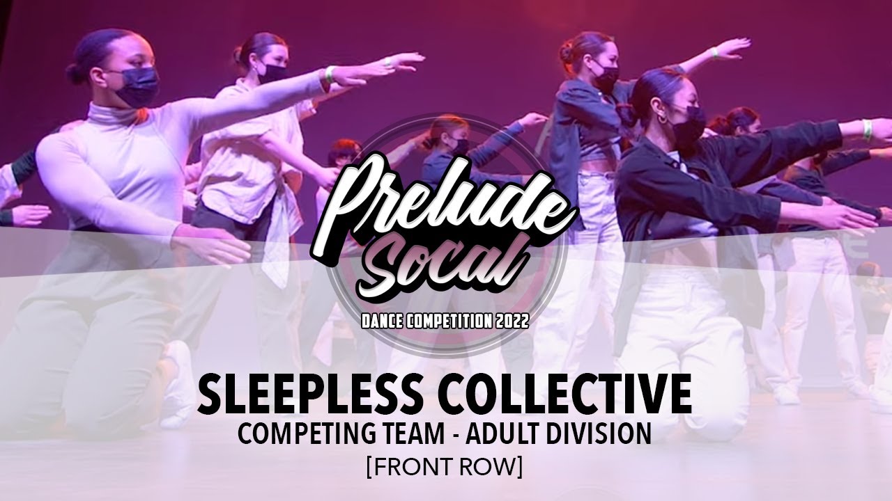 Sleepless Collective [FRONT ROW] || Prelude SoCal 2022 Adult Division || #PreludeSoCal2022