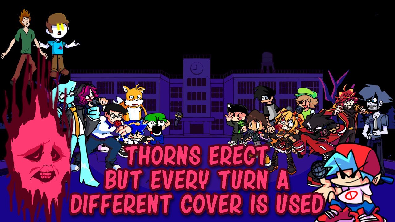 Thorns Erect But Every Turn A Different Cover Is Used🎶(BETADCIU) But Everyone Sings It FNF