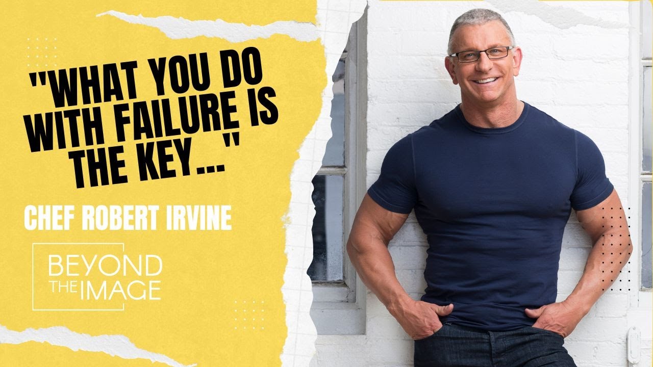 Chef Robert Irvine on Overcoming the Impossible