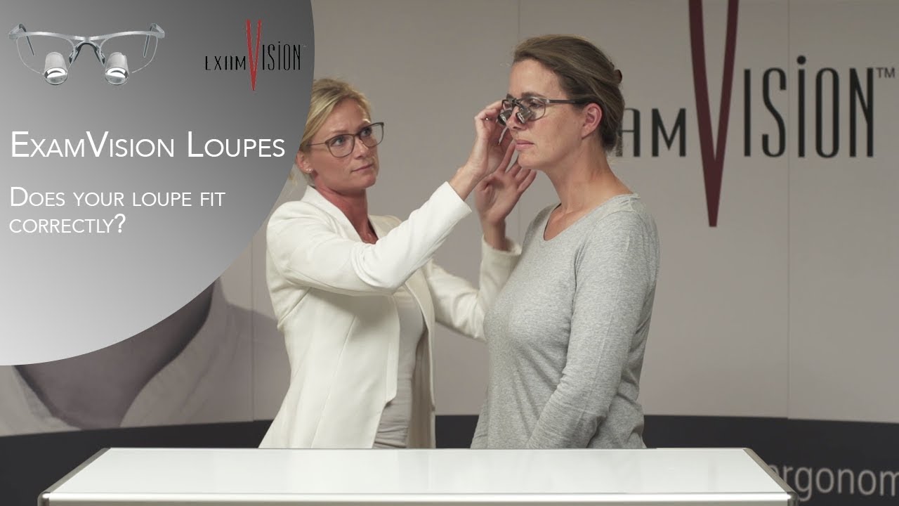 Does your ExamVision loupe fit correctly?