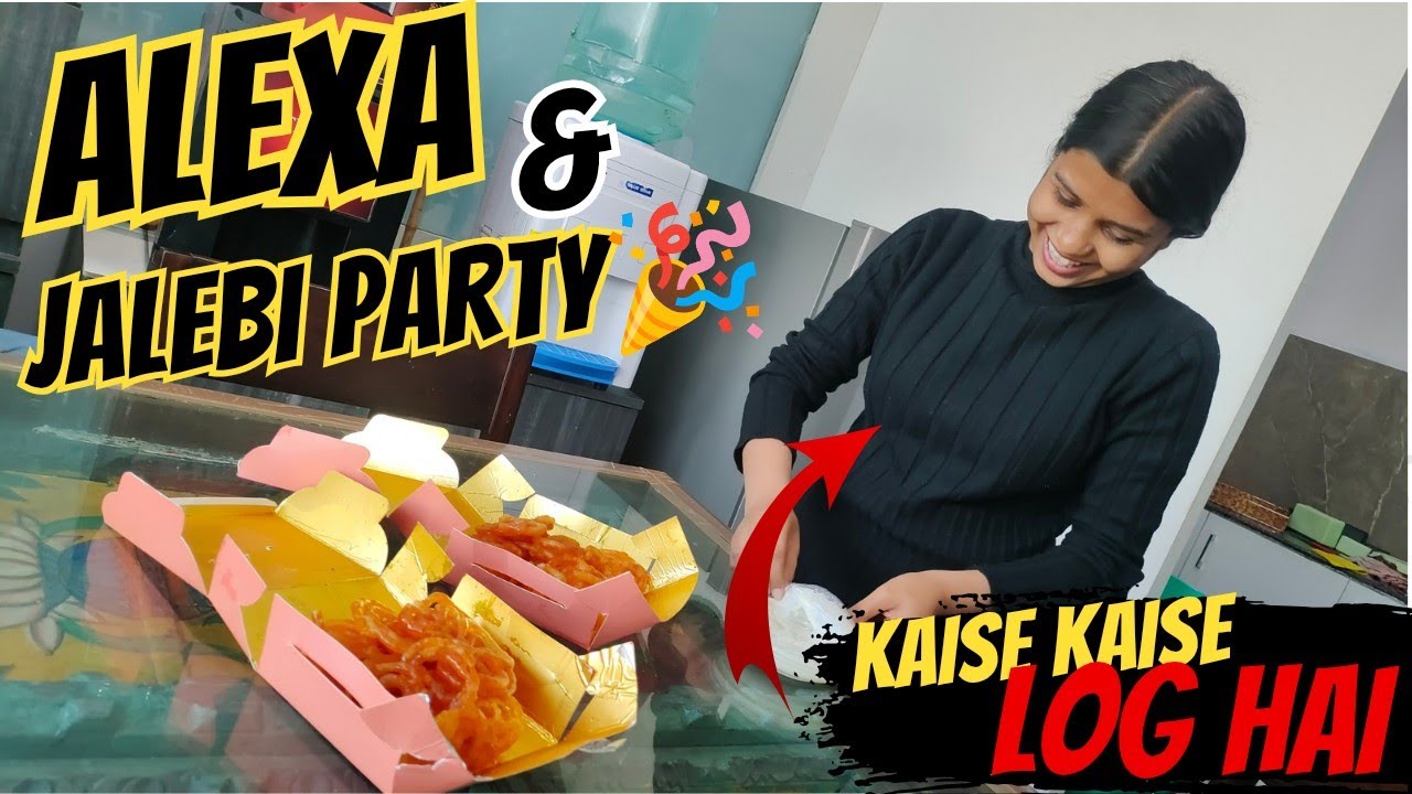 Alexa & Jalebi Party 😂 || Daily Vlogs - 396 || President Vlogs 😊